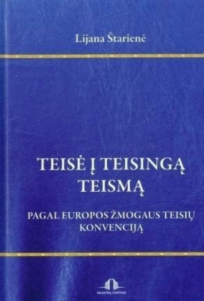 Teisė į teisingą teismą. Pagal Europos žmogaus teisių konvenciją