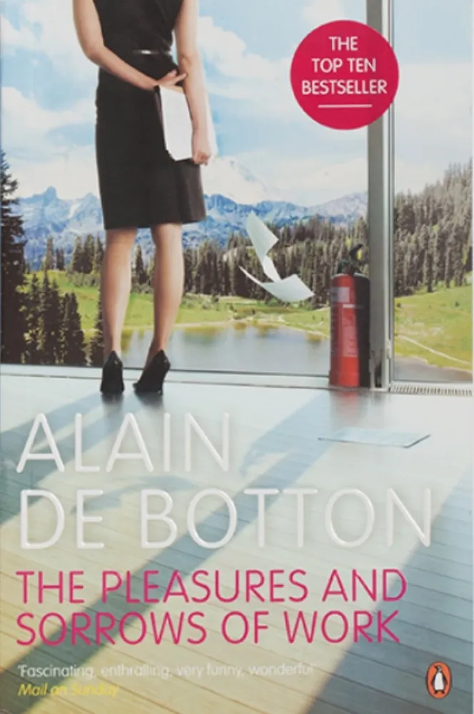 The Pleasures and Sorrows of Work