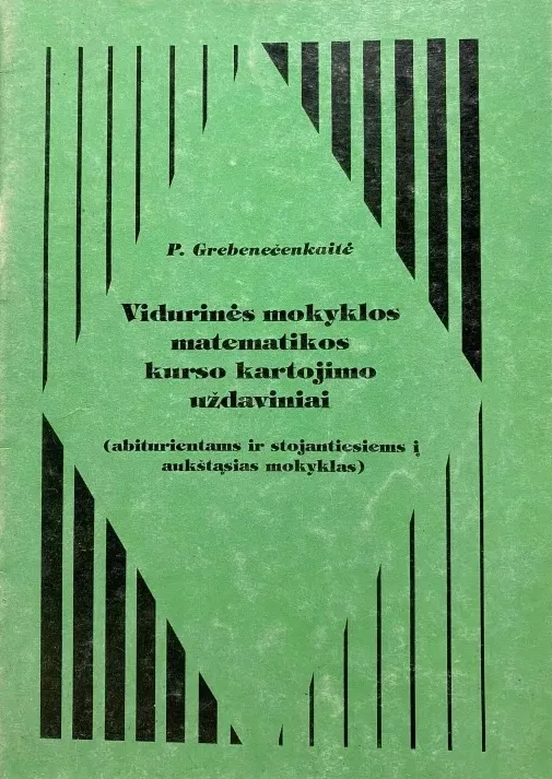 Vidurinės mokyklos matematikos kurso kartojimo uždaviniai