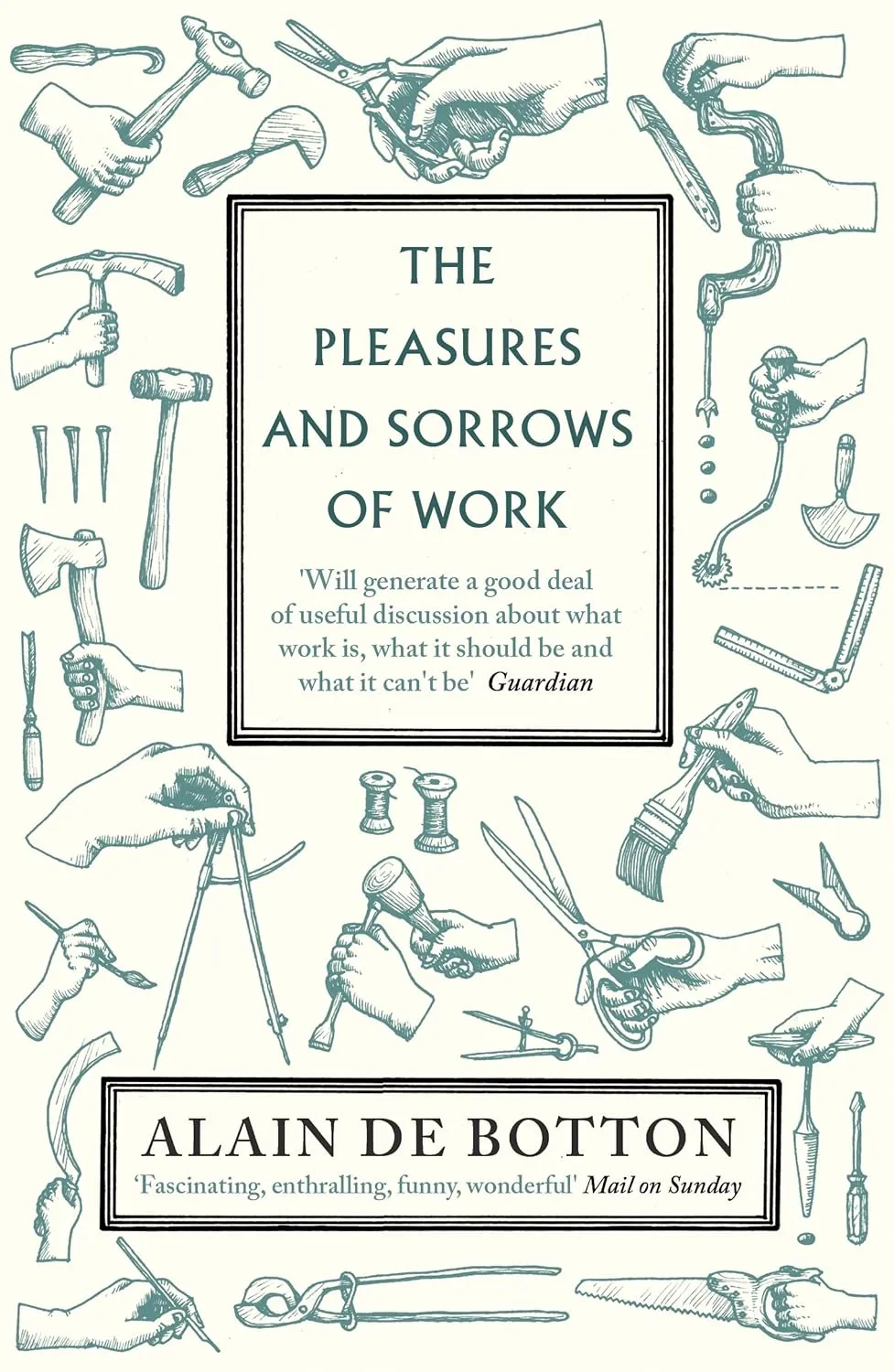 The Pleasures and Sorrows of Work