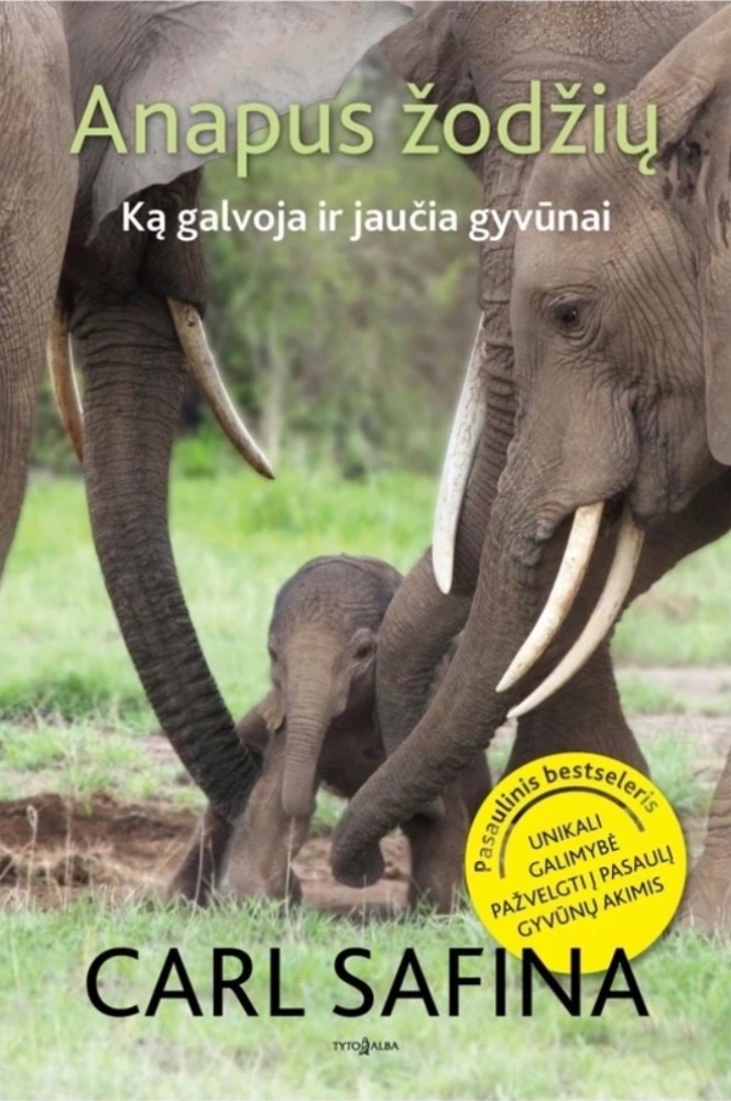 Anapus žodžių. Ką galvoja ir jaučia gyvūnai