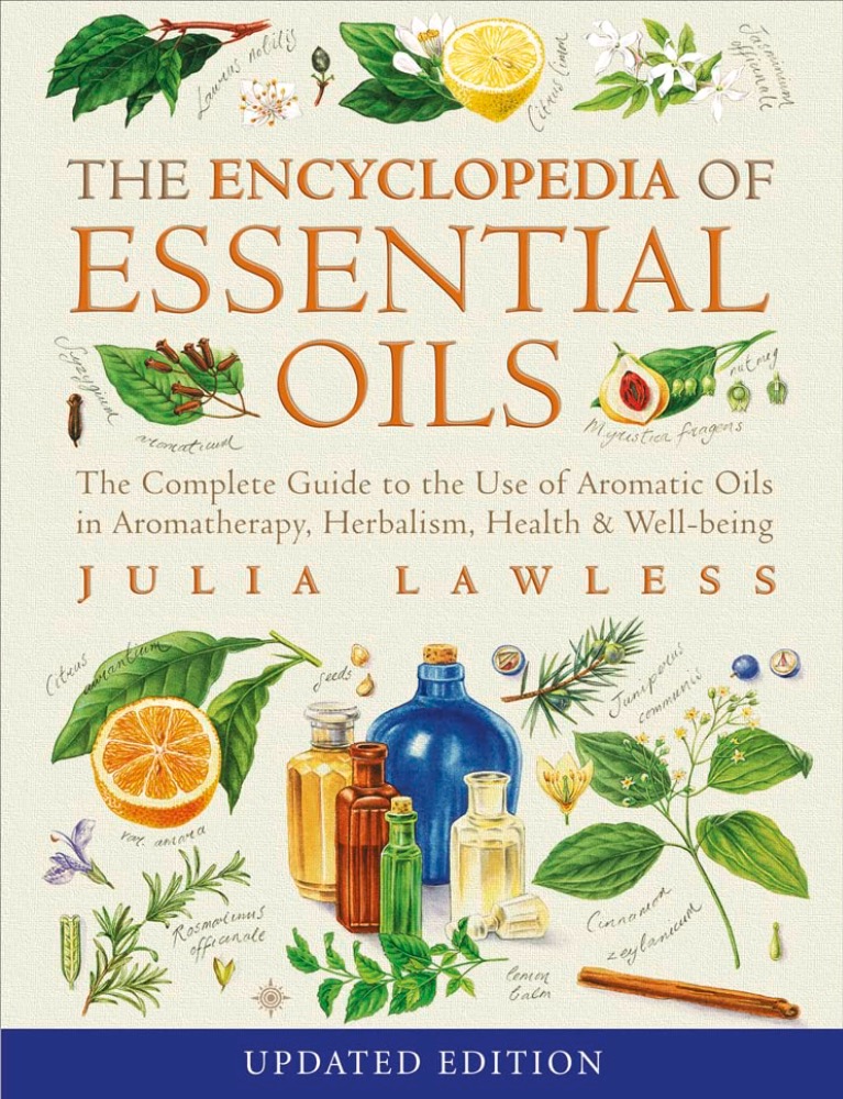 The Illustrated Encyclopedia of Essential Oils