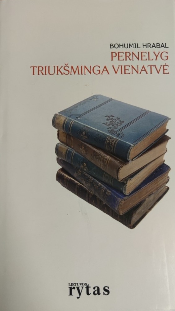 Pernelyg triukšminga vienatvė