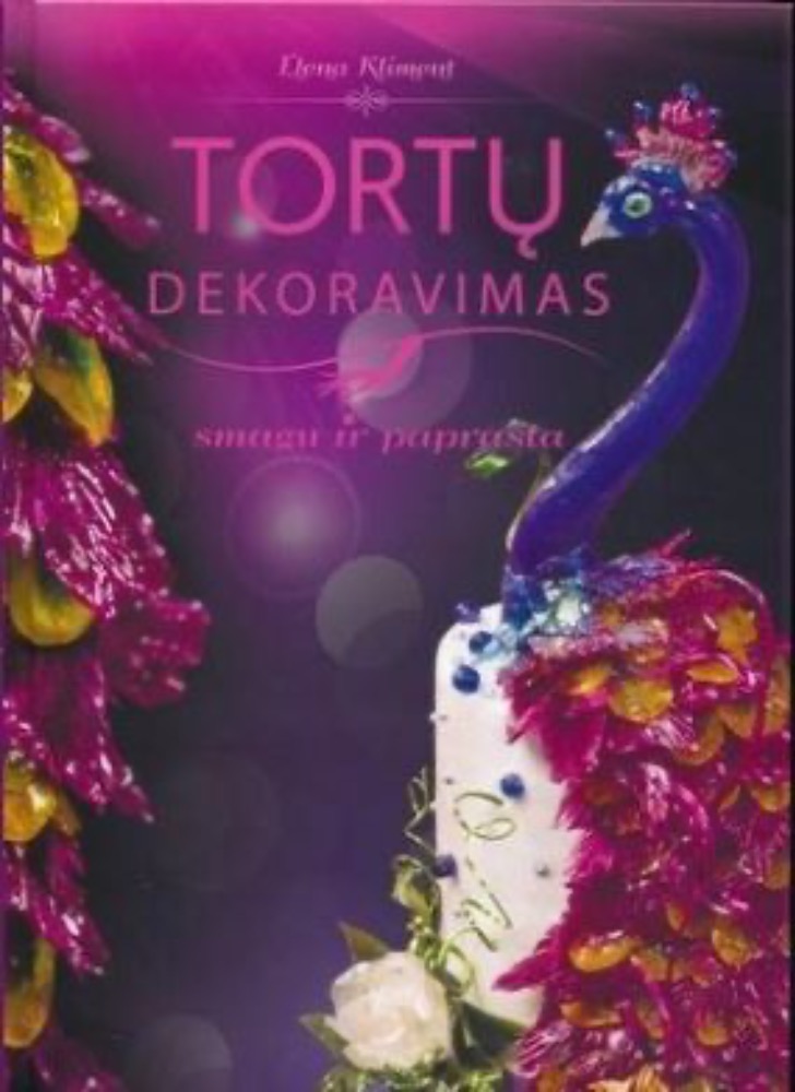 Tortų dekoravimas. Smagu ir paprasta
