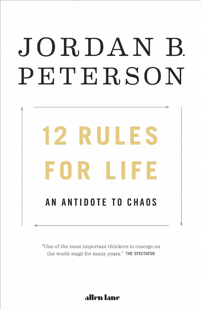 12 Rules for Life: An Antidote to Chaos
