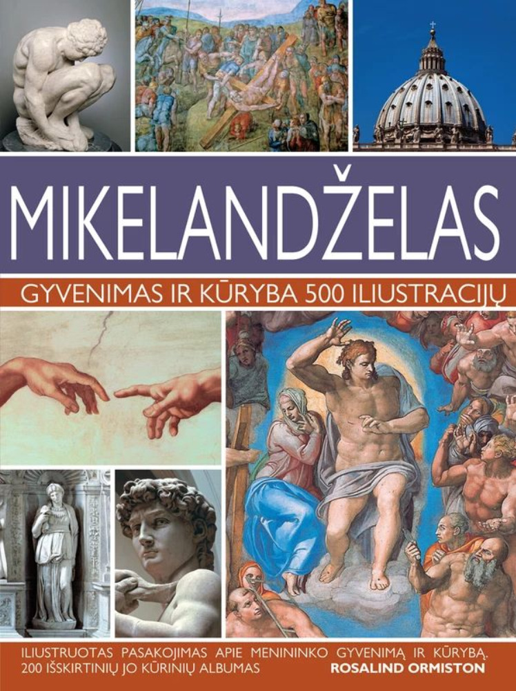 Mikelandželas: gyvenimas ir kūryba 500 iliustracijų