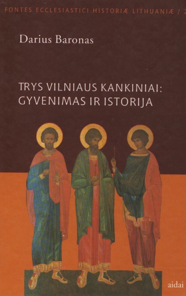 Trys Vilniaus kankiniai: gyvenimas ir istorija