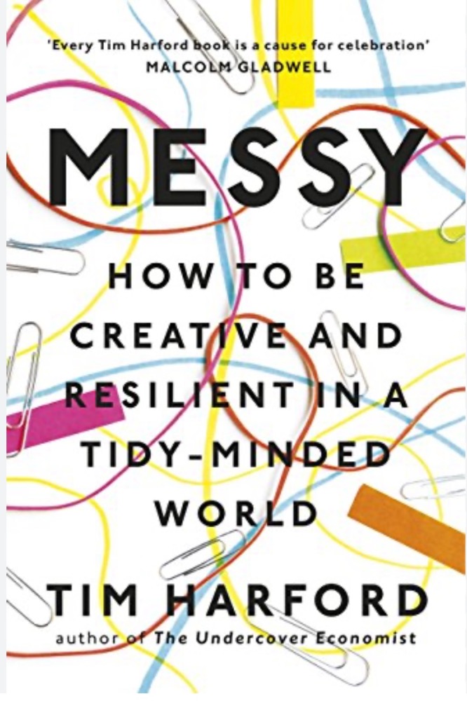 Messy: How to be creative and resilient in tidy-minded world