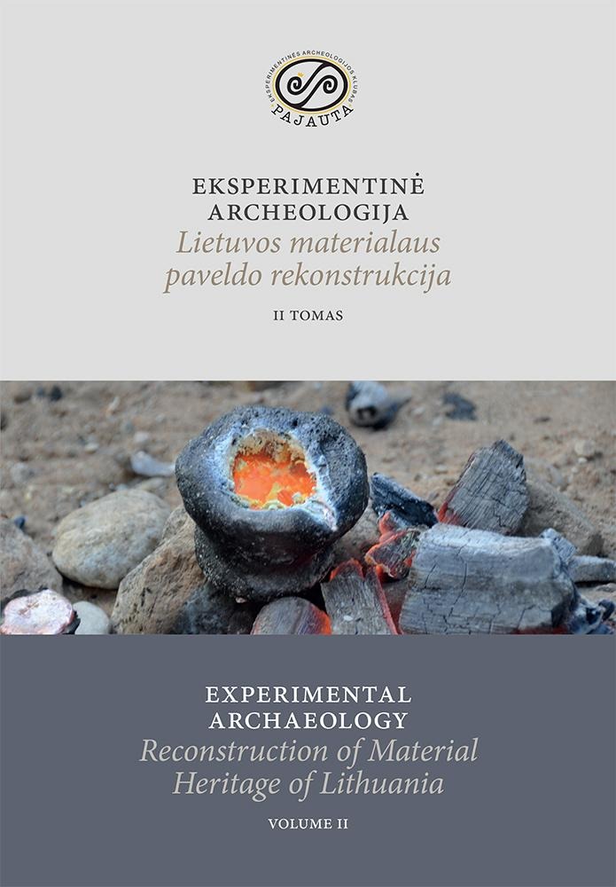 Eksperimentinė archeologija. Lietuvos materialaus paveldo rekonstrukcija, II tomas