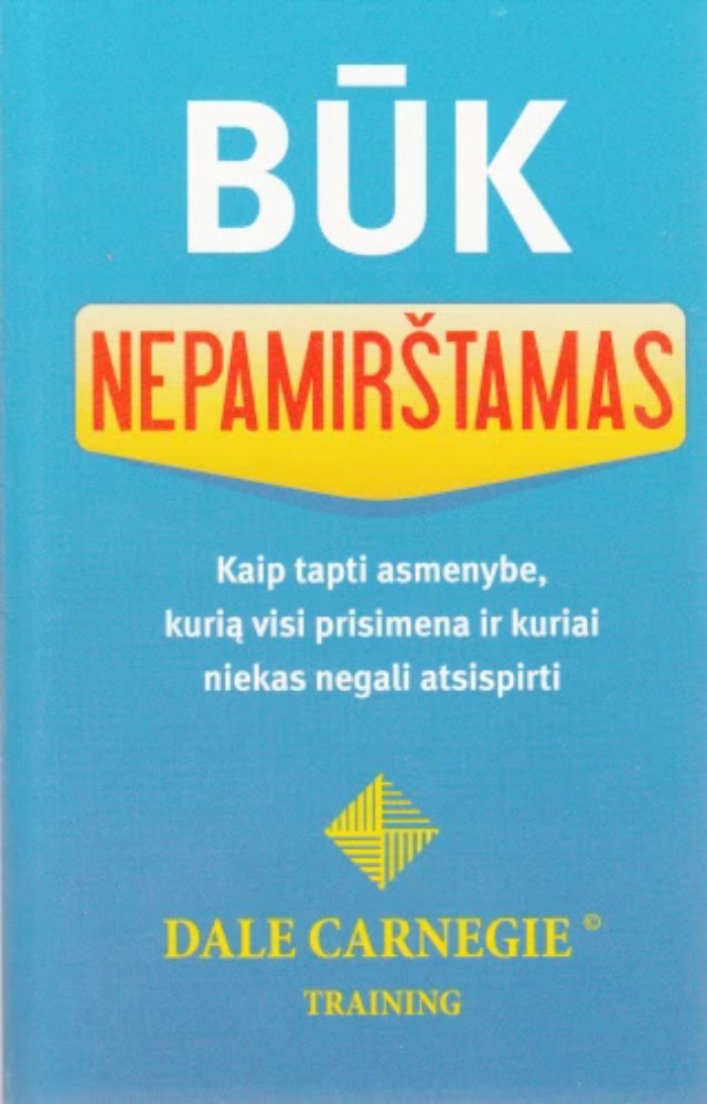 Būk nepamirštamas