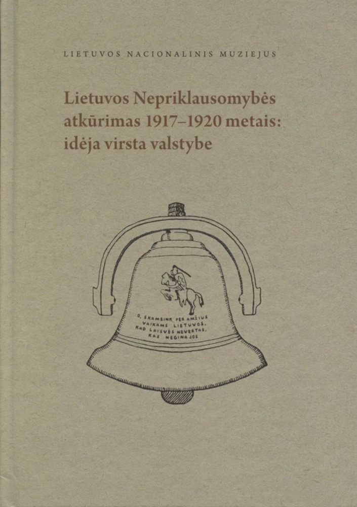 Lietuvos Nepriklausomybės atkūrimas 1917-1920 metais: idėja virsta valstybe