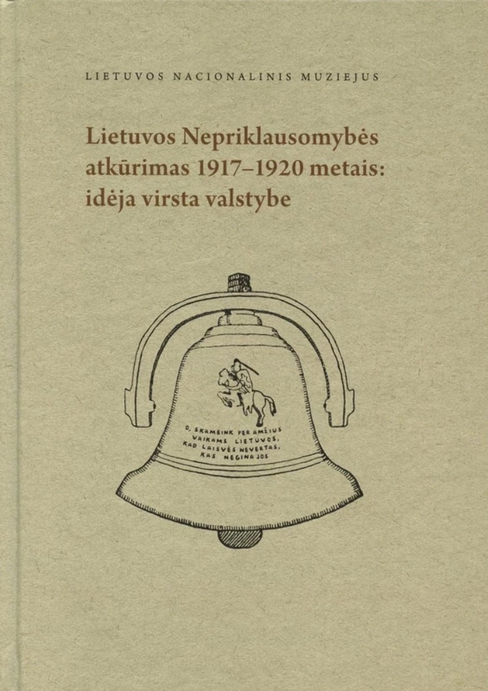 Lietuvos Nepriklausomybės atkūrimas 1917-1920 metais: idėja virsta valstybe