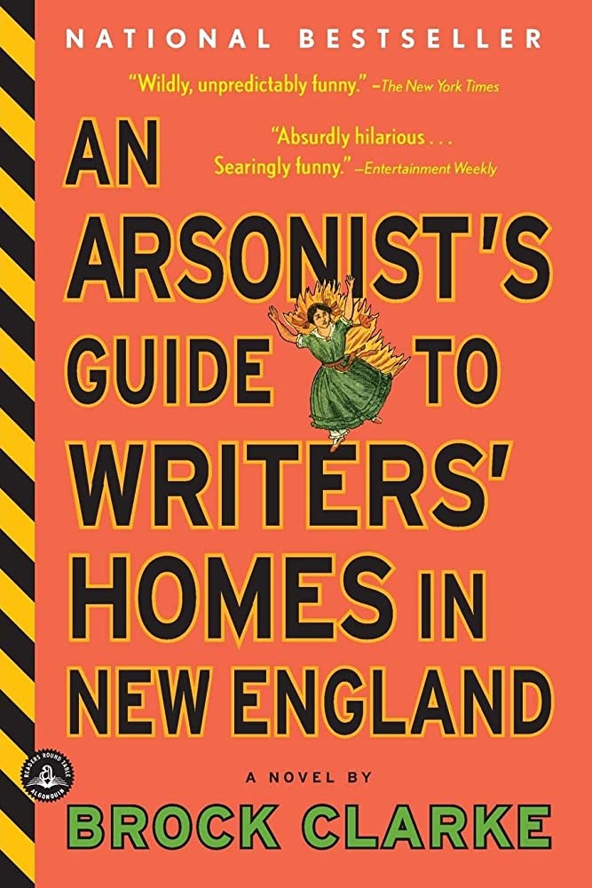 An Arsonist's Guide to Writers' Homes in New England
