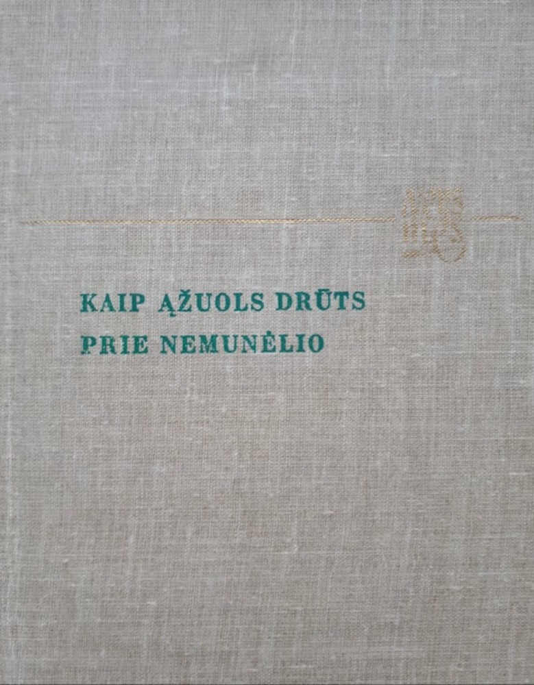 Kaip ąžuols drūts prie Nemunėlio. Iš Mažosios Lietuvos XIX–XXA. pradžios lietuvių poezijos