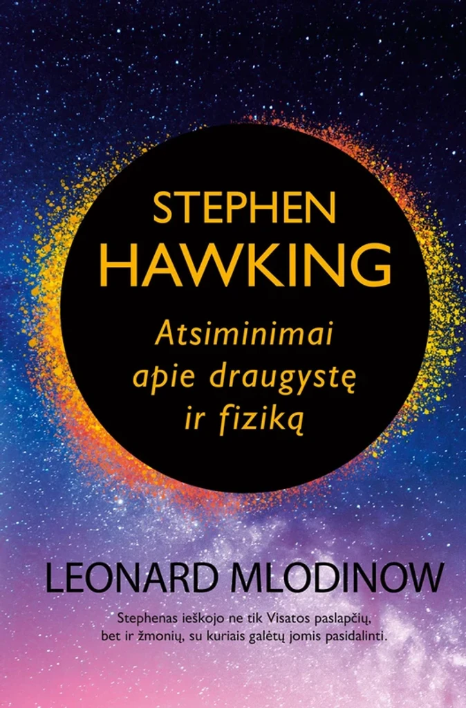 Stephen Hawking. Atsiminimai apie draugystę ir fiziką