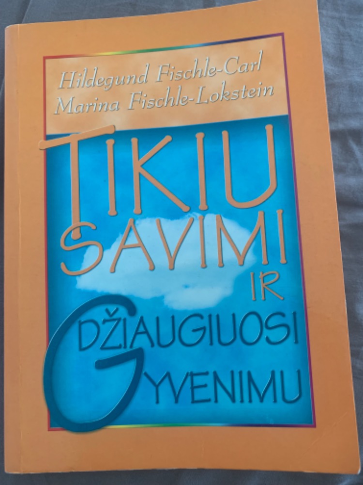 Tikiu savimi ir džiaugiuosi gyvenimu