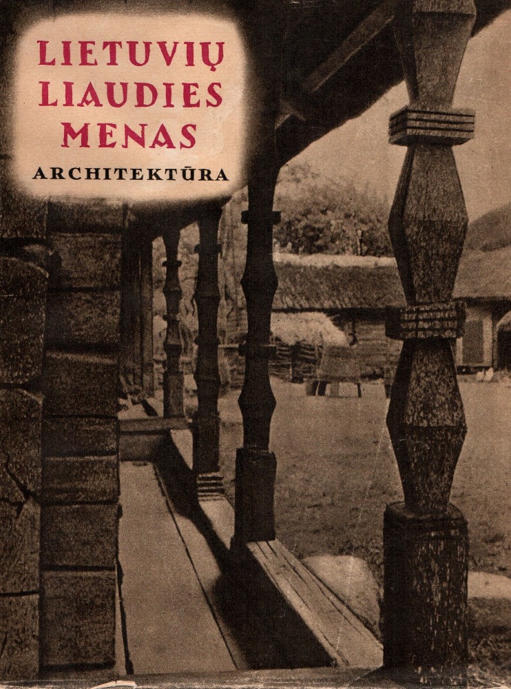 Lietuvių liaudies menas. Architektūra. I knyga