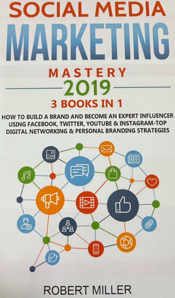 Social media marketing mastery 2019 3 books in 1