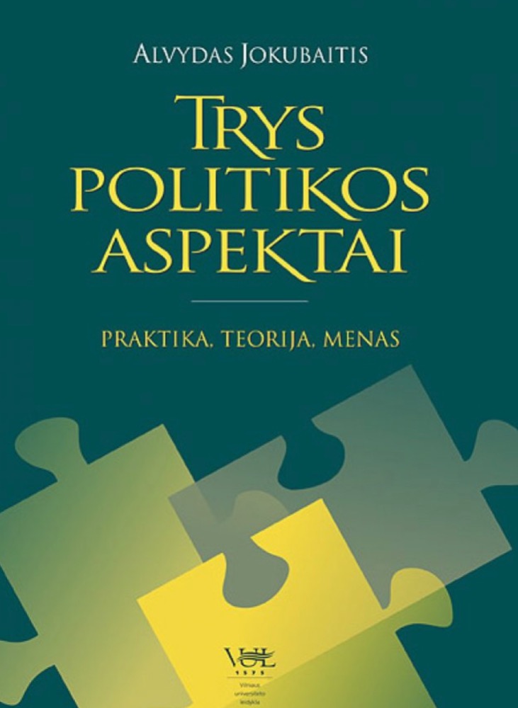 Trys politikos aspektai: praktika, teorija, menas
