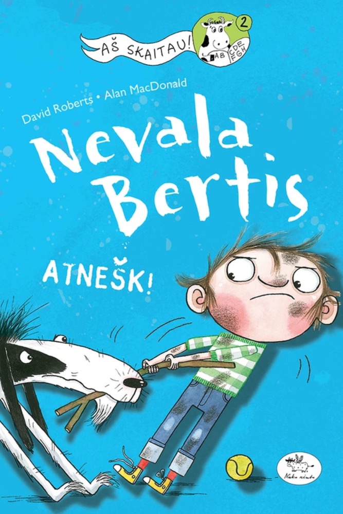 Nevala Bertis. Atnešk!