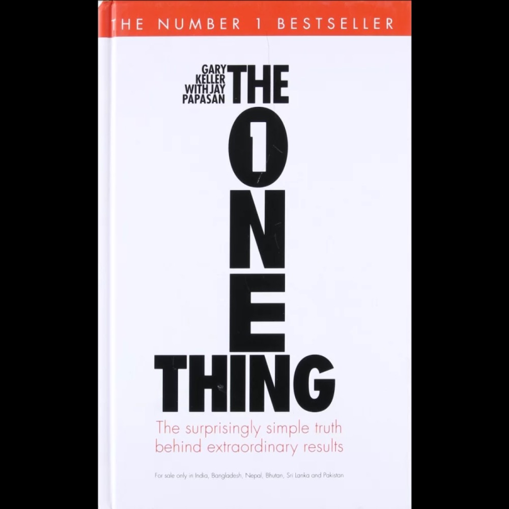 The One Thing: The Suprisingly Simple Truth Behind Extraordinary Results