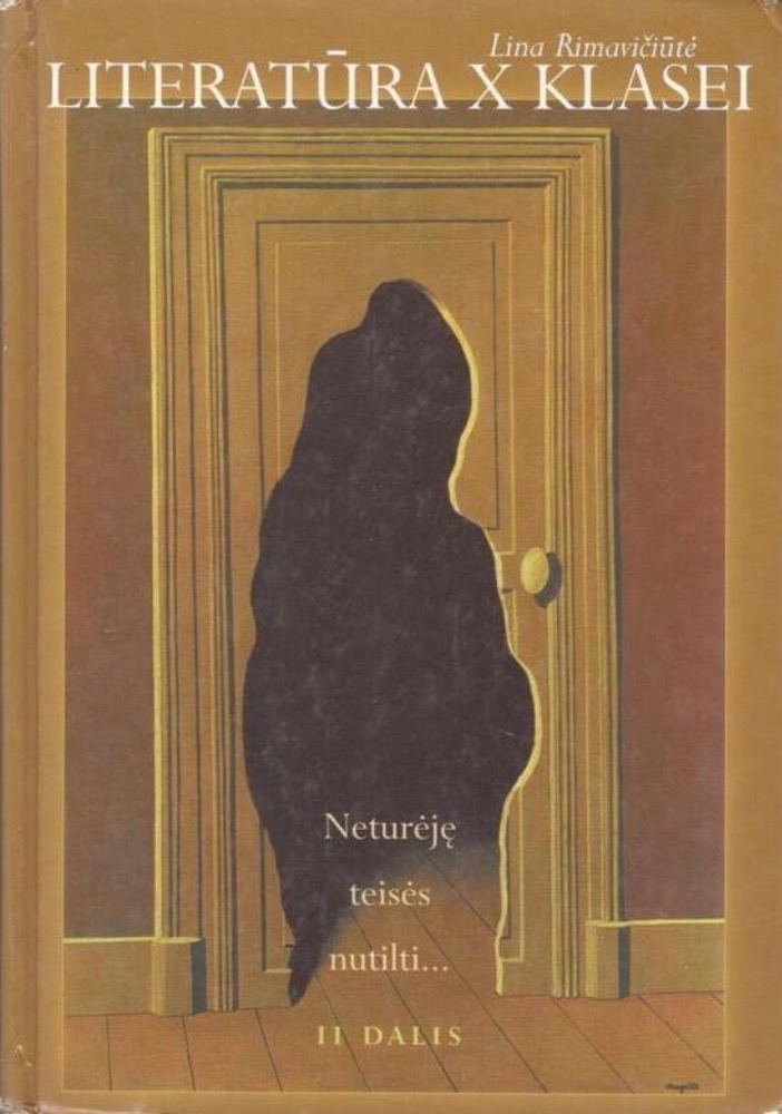 Neturėję teisės nutilti... Literatūra X klasei II dalis