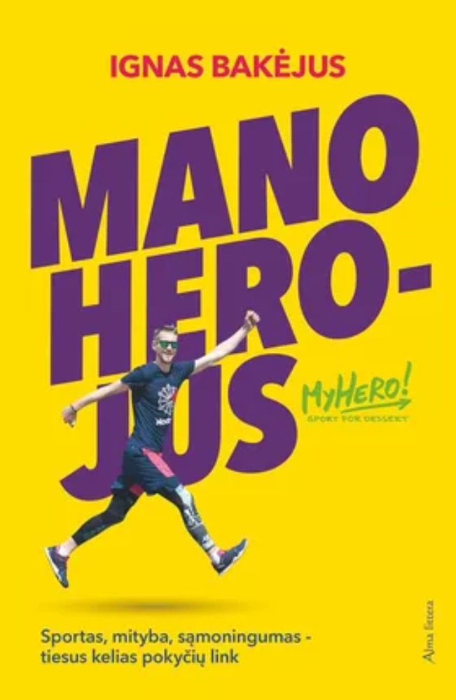 Mano herojus: sportas, mityba, sąmoningumas – tiesus kelias pokyčių link