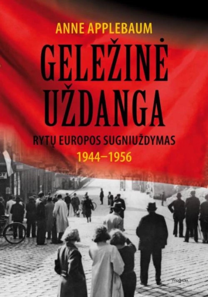 Geležinė uždanga. Rytų Europos sugniuždymas 1944–1956