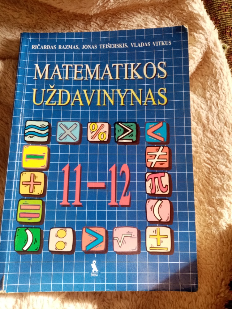 Matematikos uždavinynas 11-12 klasei 