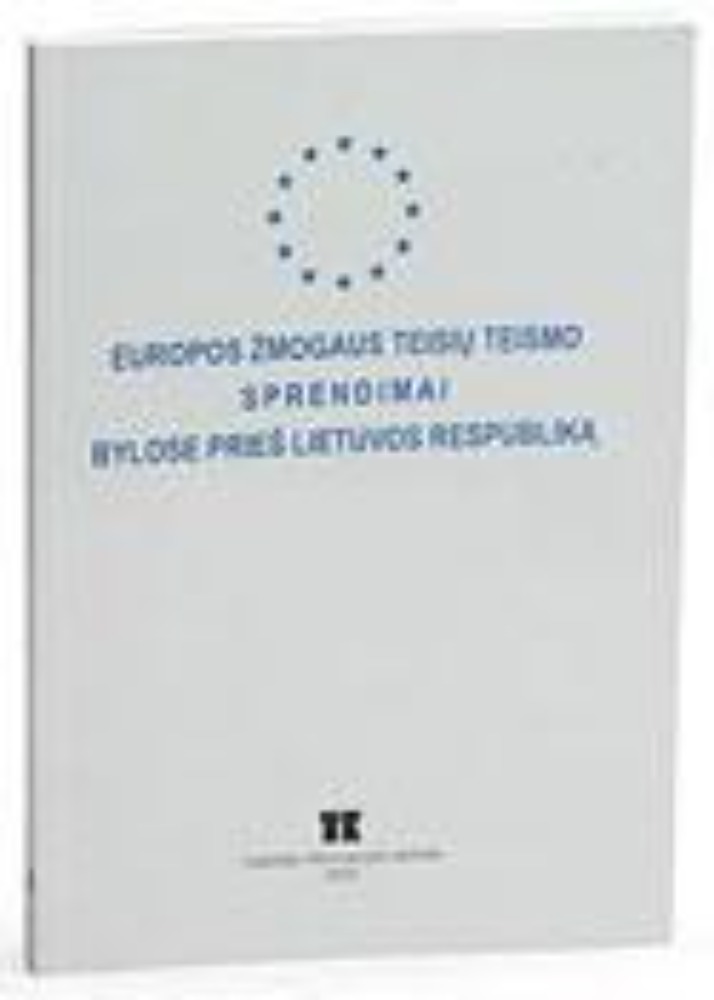 Europos žmogaus teisių teismo sprendimai bylose prieš Lietuvos Respubliką 2004 01 01-2005 07 01