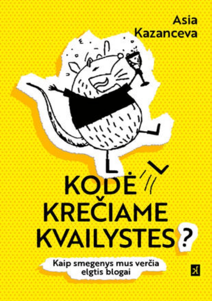 Kodėl krečiame kvailystes?
