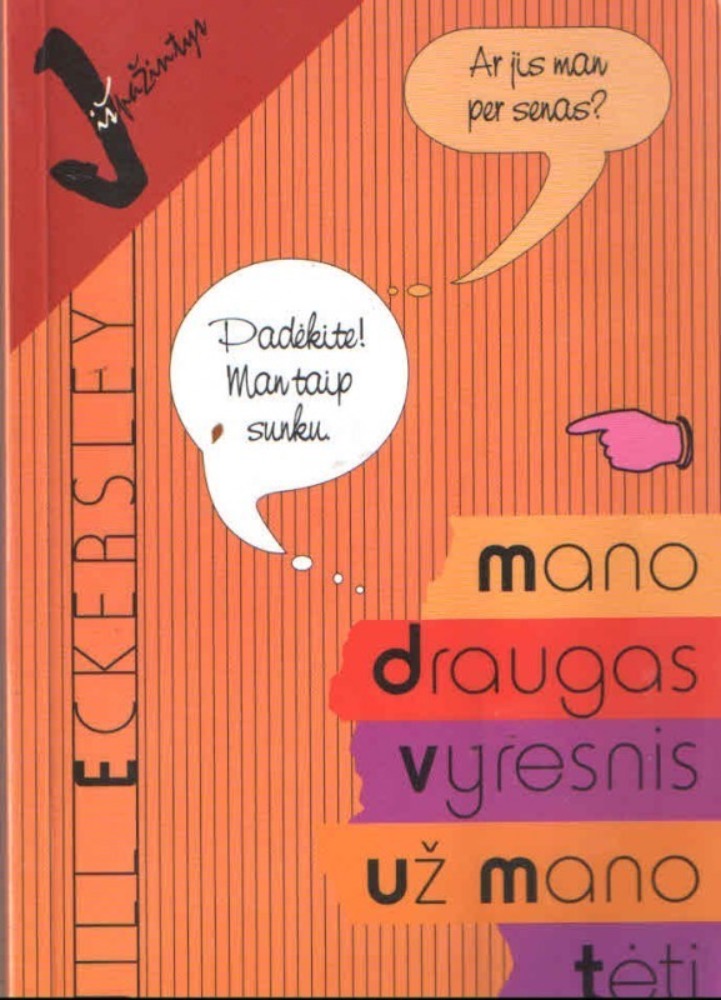 Mano draugas vyresnis už mano tėtį