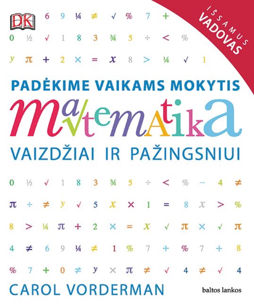 Matematika vaizdžiai ir pažingsniui. Padėkime vaikams mokytis