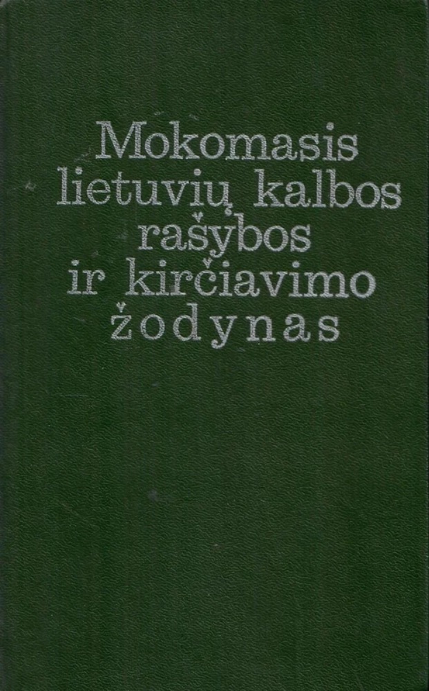 Mokomasis lietuvių kalbos rašybos ir kirčiavimo žodynas