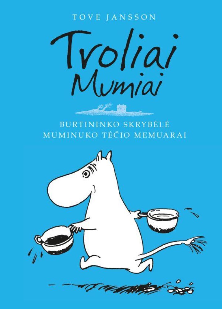 Troliai mumiai. Burtininko skrybėlė. Muminuko tėčio memuarai
