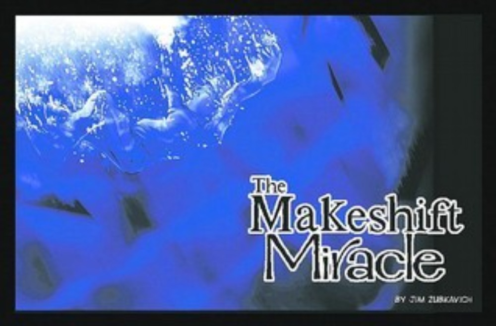 The Makeshift Miracle