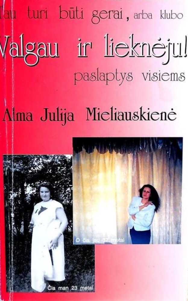 Valgau ir lieknėju! Tau turi būti gerai, arba klubo paslaptys visiems