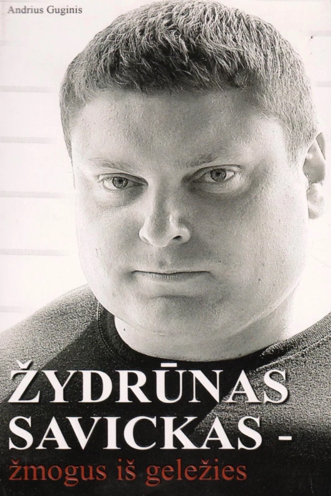 Žydrūnas Savickas – žmogus iš geležies