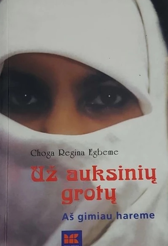 Už auksinių grotų. Aš gimiau hareme