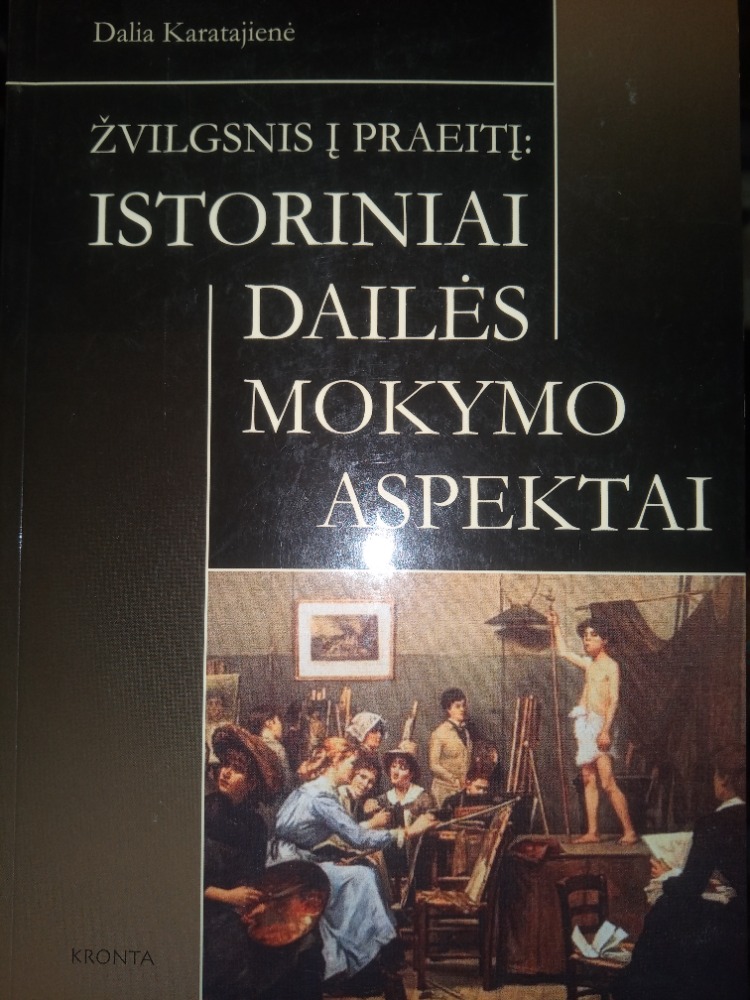 Žvilgsnis į praeitį: istoriniai dailės mokymo aspektai