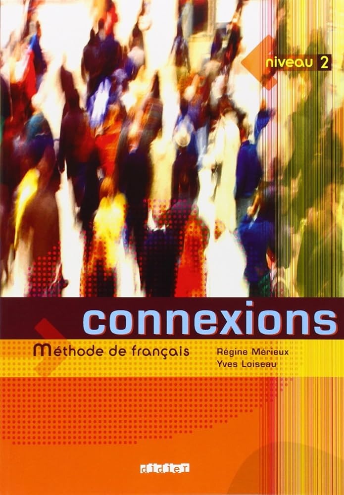 Connexions - Méthode de Français - Niveau 2