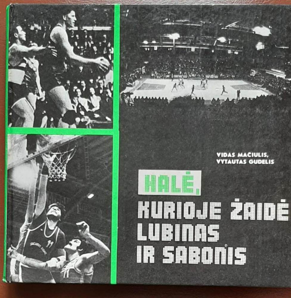 HALĖ, KURIOJE ŽAIDĖ LUBINAS IR SABONIS: 1939-1989