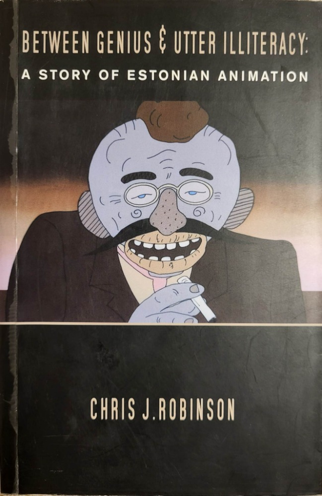 Between Genius and Utter Illiteracy: A Story of Estonian Animation