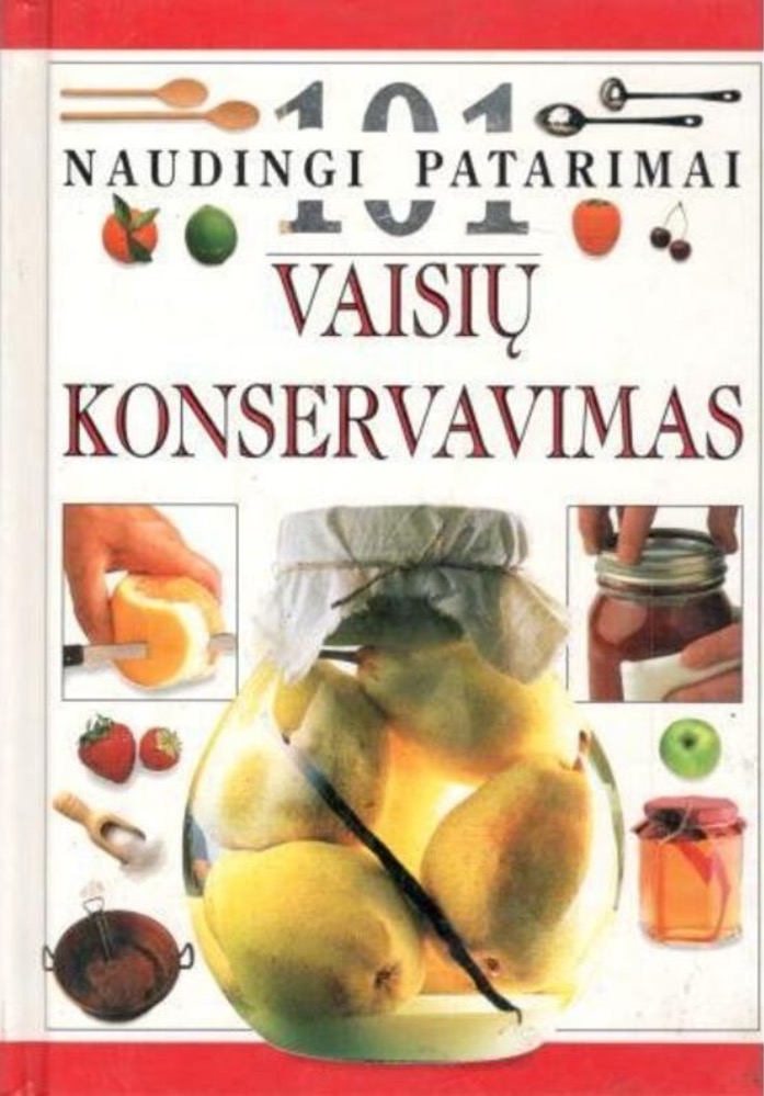 101 naudingi patarimai. Vaisių konservavimas