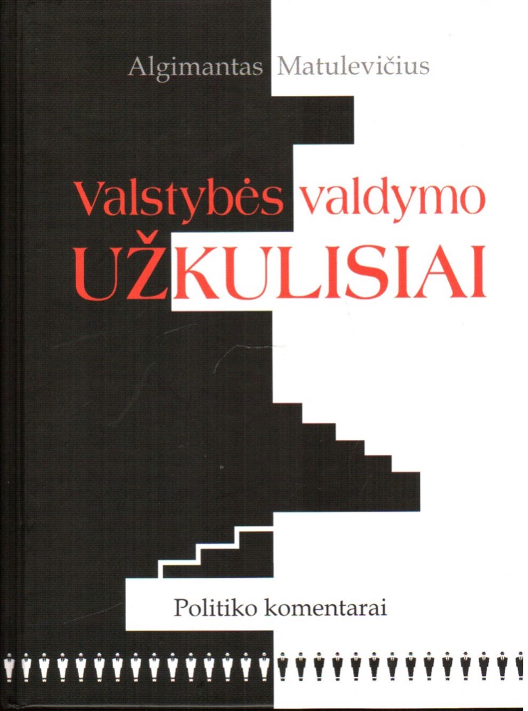 Valstybės valdymo užkulisiai: politiko komentarai