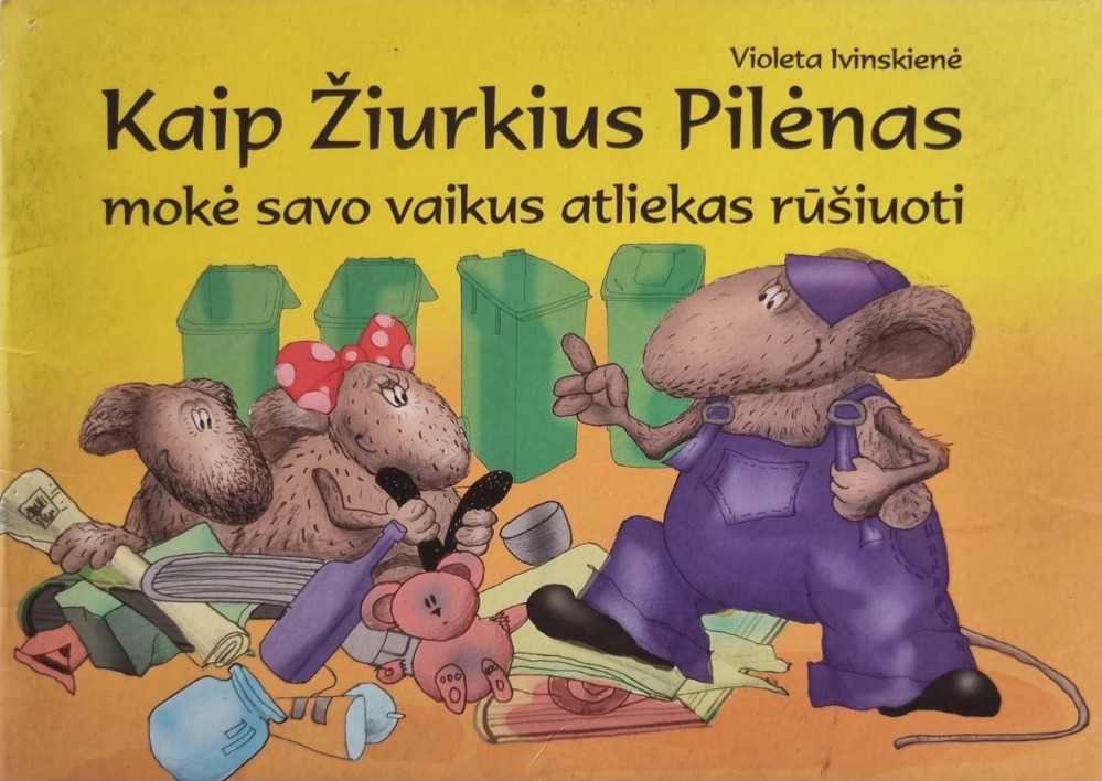 Kaip Žiurkius ir Pilėnas mokė savo vaikus atliekas rūšiuot