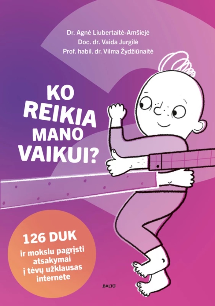Ko reikia mano vaikui? 126 DUK ir mokslu pagrįsti atsakymai į tėvų užklausas internete