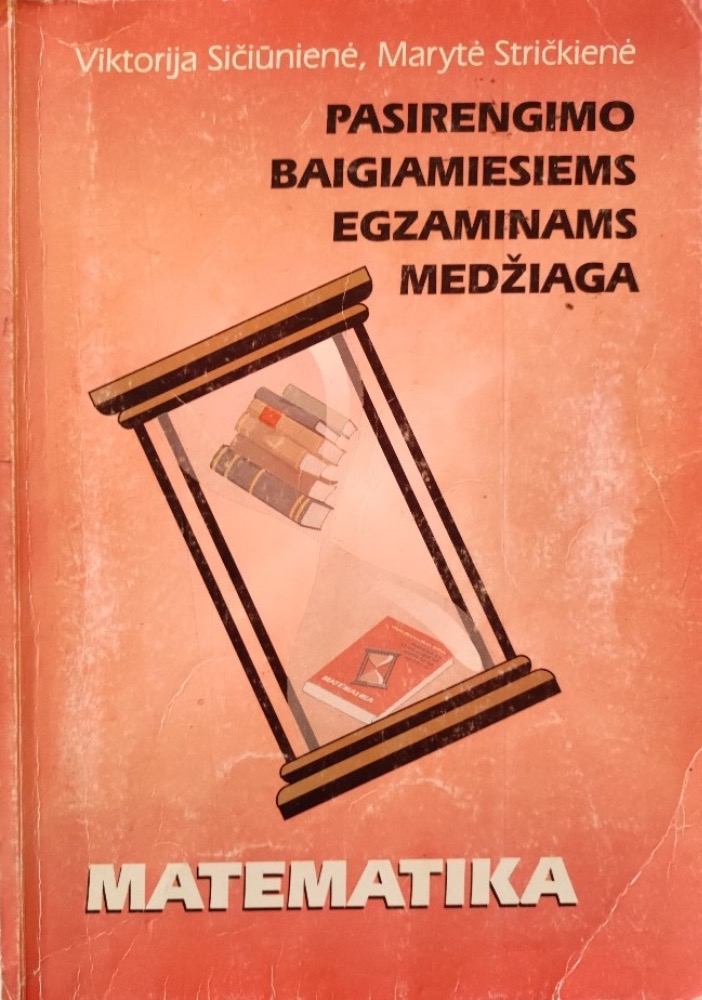 Pasirengimo baigiamiesiems egzaminams medžiaga. Matematika