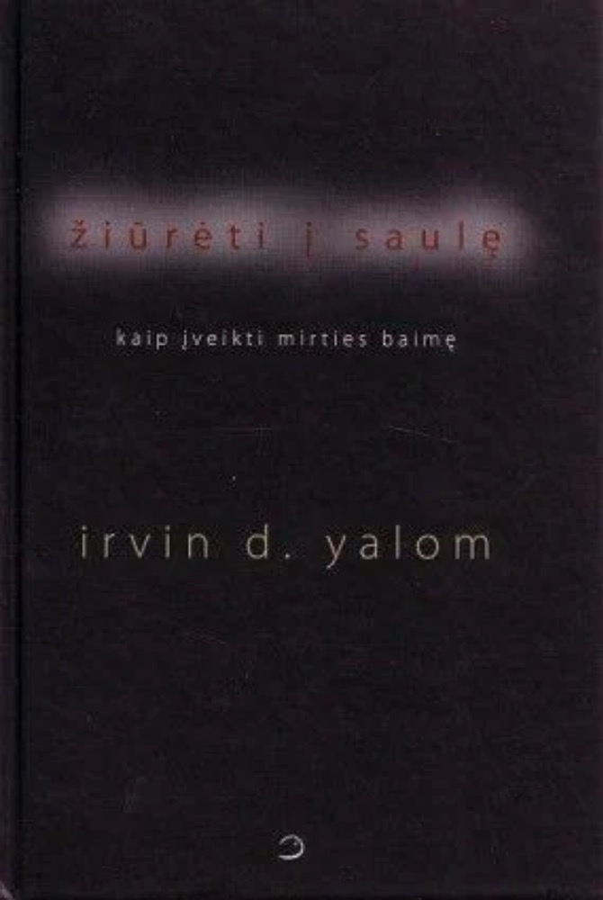 Žiūrėti į saulę. Kaip įveikti mirties baimę