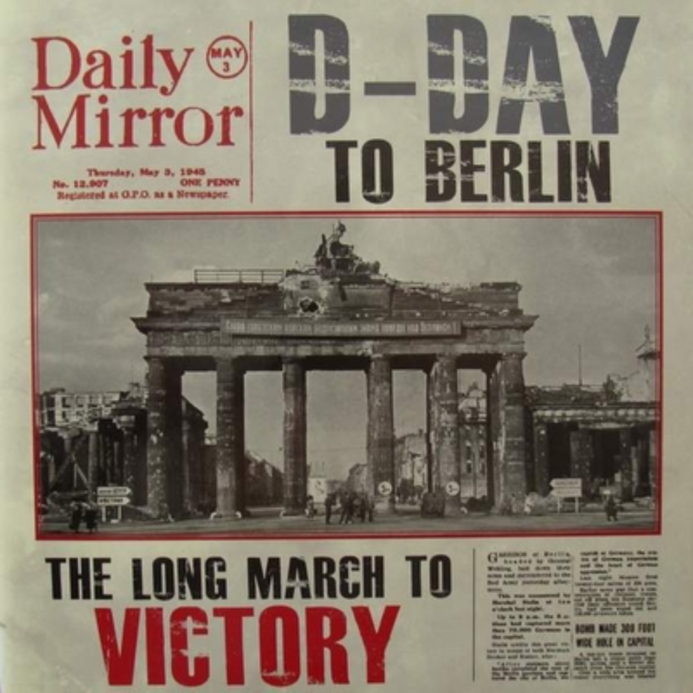 D-day to Berlin. The Long March to Victory